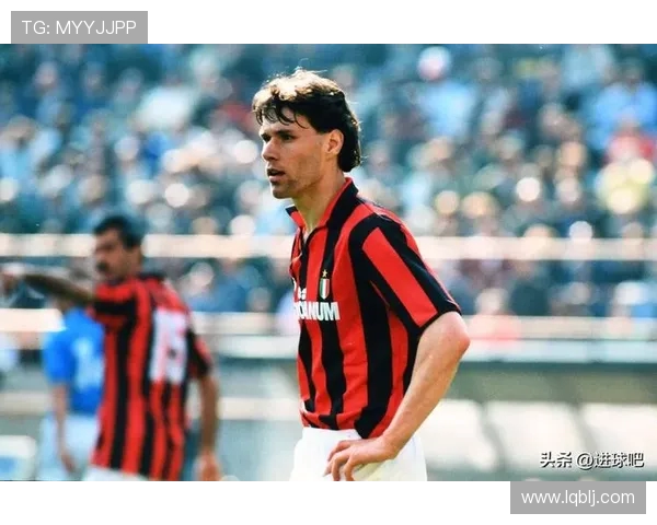 马尔科范巴斯滕传奇人生与荷兰足球黄金时代的辉煌记忆