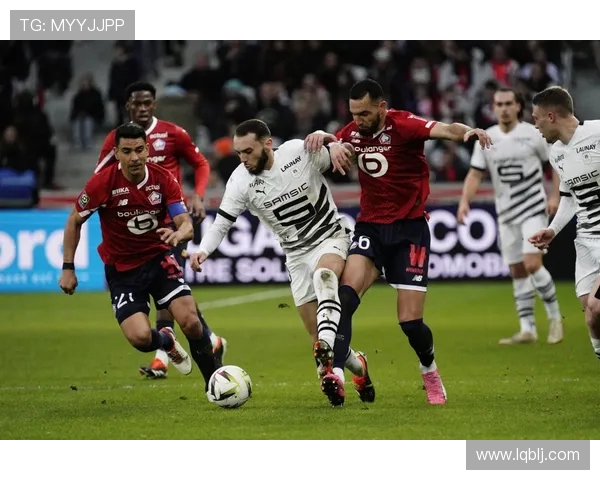 布雷斯特与朗斯激战正酣比分揭晓精彩瞬间回顾 布雷斯特与朗斯激战正酣比分揭晓精彩瞬间回顾